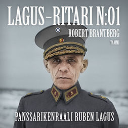 Brantberg, Robert - Lagus - ritari n:o 1: Panssarikenraali Ruben Lagus, audiobook