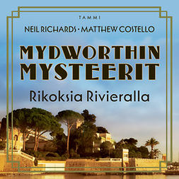 Costello, Matthew - Mydworthin mysteerit: Rikoksia Rivieralla: Mydworthin mysteerit 8, audiobook
