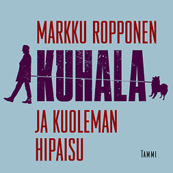 Ropponen, Markku - Kuhala ja kuoleman hipaisu, audiobook