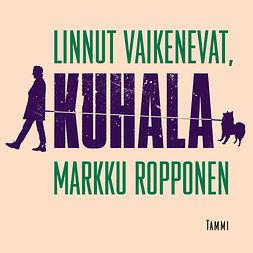 Ropponen, Markku - Linnut vaikenevat, Kuhala, audiobook