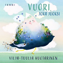 Huotarinen, Vilja-Tuulia - Vuori, joka juoksi, audiobook