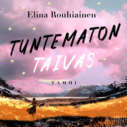 Rouhiainen, Elina - Tuntematon taivas, äänikirja