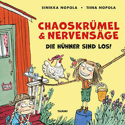 Nopola, Sinikka - Chaoskrümel & Nervensäge - Die Hühner sind los!, äänikirja