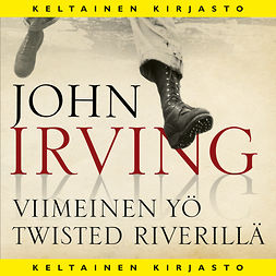 Irving, John - Viimeinen yö Twisted Riverillä, äänikirja
