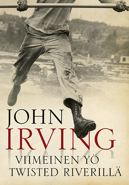 Irving, John - Viimeinen yö Twisted Riverillä, ebook