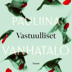 Vanhatalo, Pauliina - Vastuulliset, audiobook