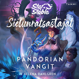 Dahlgren, Helena - Star Stable. Sielunratsastajat #5: Pandorian vangit, äänikirja