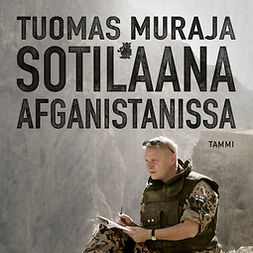 Muraja, Tuomas - Sotilaana Afganistanissa, äänikirja