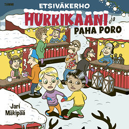 Mäkipää, Jari - Etsiväkerho Hurrikaani ja paha poro: Jouludekkari, audiobook