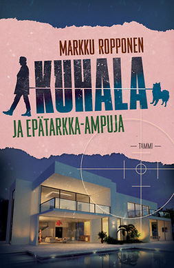 Ropponen, Markku - Kuhala ja epätarkka-ampuja, ebook