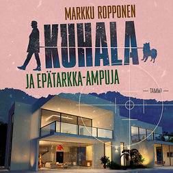 Ropponen, Markku - Kuhala ja epätarkka-ampuja, äänikirja