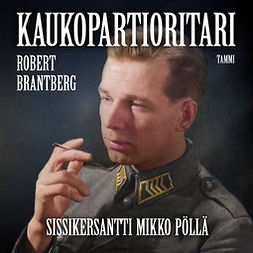 Brantberg, Robert - Kaukopartioritari – Sissikersantti Mikko Pöllä, äänikirja