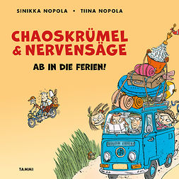 Nopola, Sinikka - Chaoskrümel & Nervensäge - Ab in die Ferien!, audiobook