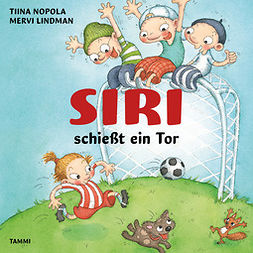 Nopola, Tiina - Siri schießt ein Tor, äänikirja