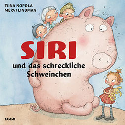 Nopola, Tiina - Siri und das schreckliche Schweinchen, audiobook