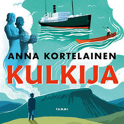 Kortelainen, Anna - Kulkija, audiobook