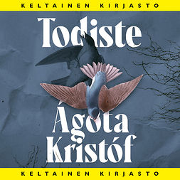 Kristóf, Ágota - Todiste, äänikirja