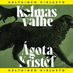 Kristóf, Ágota - Kolmas valhe, audiobook