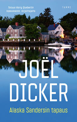 Dicker, Joël - Alaska Sandersin tapaus, ebook