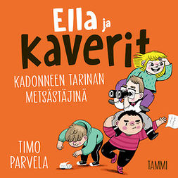 Parvela, Timo - Ella ja kaverit kadonneen tarinan metsästäjinä, audiobook