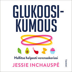Inchauspé, Jessie - Glukoosikumous: Hallitse helposti verensokeriasi, äänikirja