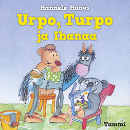 Huovi, Hannele - Urpo, Turpo ja Ihanaa, audiobook