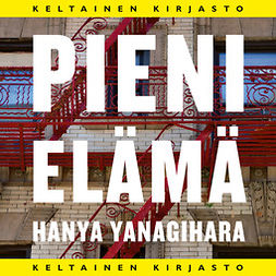 Yanagihara, Hanya - Pieni elämä, audiobook