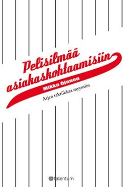 Ojanen, Mikko - Pelisilmää asiakaskohtaamisiin, ebook