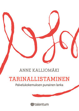 Kalliomäki, Anne - Tarinallistaminen, ebook