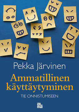 Järvinen, Pekka - Ammatillinen käyttäytyminen: Tie onnistumiseen, ebook