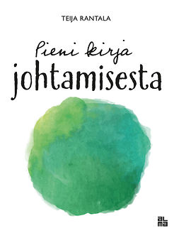 Rantala, Teija - Pieni kirja johtamisesta, ebook