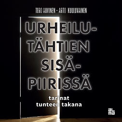 Auvinen, Tero - Urheilutähtien sisäpiirissä: Tarinat tunteen takana, audiobook