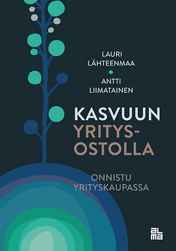 Liimatainen, Antti - Kasvuun yritysostolla, e-bok