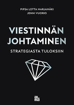 Marjamäki, Pipsa Lotta - Viestinnän johtaminen strategiasta tuloksiin, ebook