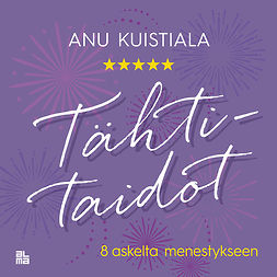 Kuistiala, Anu - Tähtitaidot: 8 askelta menestykseen, audiobook