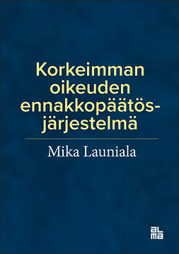 Launiala, Mika - Korkeimman oikeuden ennakkopäätösjärjestelmä, ebook