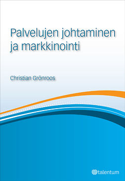 Grönroos, Christian - Palvelujen johtaminen ja markkinointi, ebook