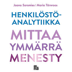 Saramies, Jaana - Henkilöstöanalytiikka: Mittaa, ymmärrä, menesty (äänikirja), äänikirja