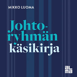 Luoma, Mikko - Johtoryhmän käsikirja, audiobook