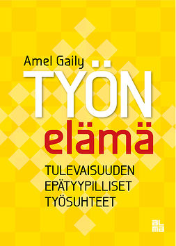 Gaily, Amel - Työn elämä, ebook