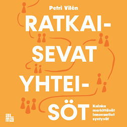 Vilén, Petri - Ratkaisevat yhteisöt, audiobook