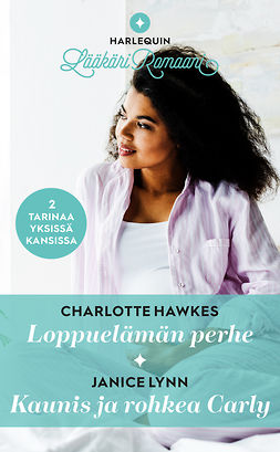 Hawkes, Charlotte - Loppuelämän perhe / Kaunis ja rohkea Carly, ebook