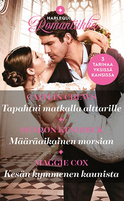 Crews, Caitlin - Tapahtui matkalla alttarille / Määräaikainen morsian / Kesän kymmenen kaunista, ebook