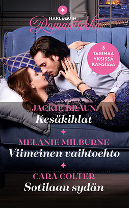 Braun, Jackie - Kesäkihlat / Viimeinen vaihtoehto / Sotilaan sydän, ebook