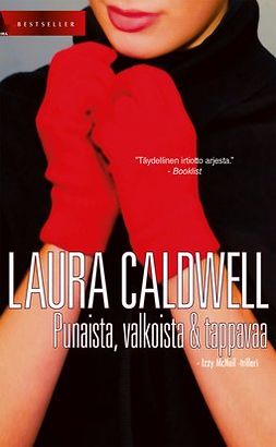 Caldwell, Laura - Punaista, valkoista ja tappavaa, ebook