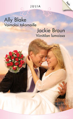 Braun, Jackie - Vaimoksi takamaille / Viinitilan lumoissa, e-kirja