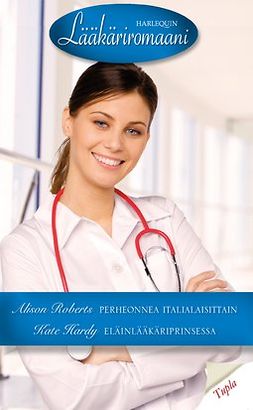 Roberts, Alison - Perheonnea italialaisittain / Eläinlääkäriprinsessa, ebook