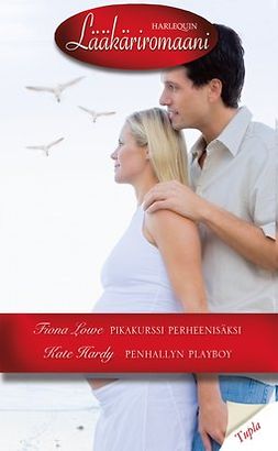 Lowe, Fiona - Pikakurssi perheenisäksi / Penhallyn playboy, ebook