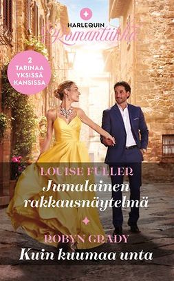 Fuller, Louise - Jumalainen rakkausnäytelmä / Kuin kuumaa unta, ebook