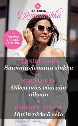 Knight, Leonie - Suunnittelematta sinkku / Oikea mies väärään aikaan / Hyvin tärkeä asia, e-kirja